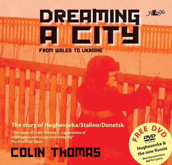 A picture of 'Dreaming a City: From Wales to Ukraine' 
                      by Colin Thomas